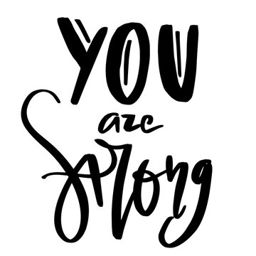 You Are Strong Card. Modern Lettering Inspirational Quote On Abstract White Background. Hand Drawn Caption For Apparel, T-shirts And Cards