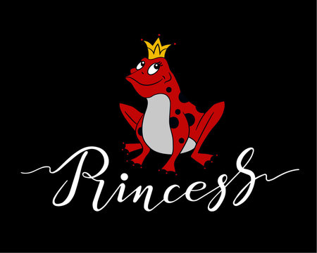 Hand drawn Princess typography lettering poster with frog in crown illustration.