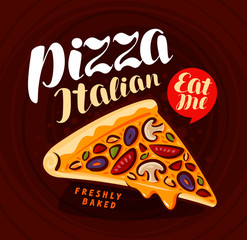 Pizza, pizzeria banner. Italian food, meal, eating concept. Lettering vector illustration