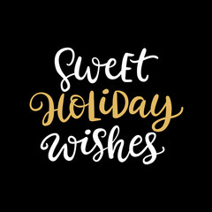 Sweet Holiday Wishes. Christmas ink hand lettering phrase