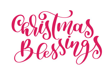 text Christmas Blessings hand written calligraphy lettering. handmade vector illustration. Fun brush ink typography for photo overlays, t-shirt print, flyer, poster design