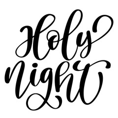 Text holy night - hand drawn Christmas and New Year winter holidays lettering quote. Fun brush ink inscription for greeting card or poster design