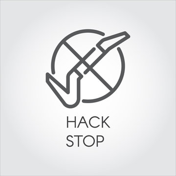 Stop hack line icon. Web graphic sign concept against cyberattacks, hacking, virtual piracy. Vector outline pictograph. Emblem drawn in linear design