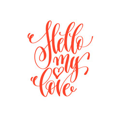 hello my love - hand lettering love quote to valentines day