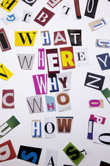 A word writing text showing concept of WHAT WHO WHERE WHY HOW QUESTIONS made of different magazine newspaper letter for Business case on the white background with copy space