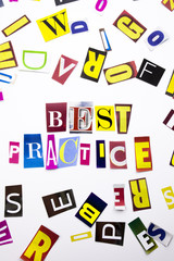 A word writing text showing concept of Best Practice made of different magazine newspaper letter for Business case on the white background with copy space