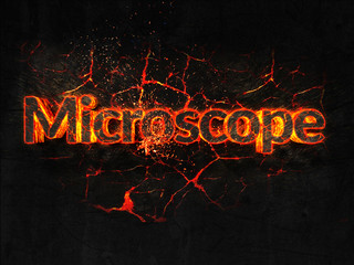 Microscope Fire text flame burning hot lava explosion background.