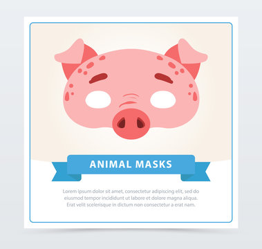 Design of pig s carnival mask. Domestic animal concept. Accessory for children s party. Flat vector design for greeting card, invitation, poster, flyer