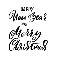 Happy New Year and Merry Christmas. Holiday modern dry brush ink lettering for greeting card. Vector illustration.