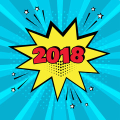 Yellow comic bubble with 2018 word on blue background. Comic sound effects in pop art style. Vector illustration.