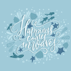 Happiness cpmes in waves. Vector lettering card.