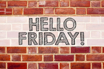 Conceptual announcement text caption inspiration showing Friday. Business concept for Friday - happy end of the week written on old brick background with copy space