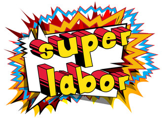 Super Labor - Comic book style word on abstract background.