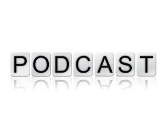 Podcast Concept Tiled Word Isolated on White