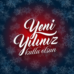 Fototapeta na wymiar Yeni yiliniz kutlu olsun. Translation from Turkish: Happy New Year