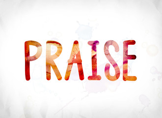 Praise Concept Painted Watercolor Word Art