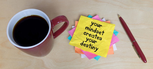 your mindset creates your destiny