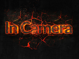 In Camera Fire text flame burning hot lava explosion background.