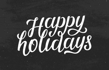 Happy Holidays white text on black chalkboard background. Modern calligraphy lettering for season greetings. Vector vintage greeting card
