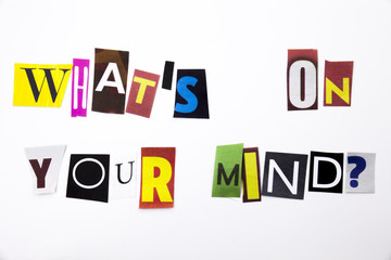 A word writing text showing concept of What's On Your Mind question made of different magazine newspaper letter for Business case on the white background with copy space
