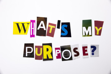 A word writing text showing concept of What's My Purpose question made of different magazine newspaper letter for Business case on the white background with copy space