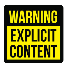 Explicit content warning plate. Realistic design warning message.