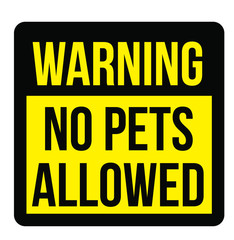 No pets allowed warning plate. Realistic design warning message.
