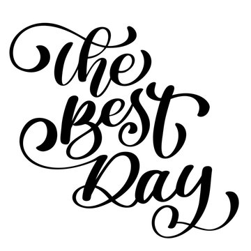 The Best Day postcard Wedding text phrase. Ink illustration. Modern brush calligraphy. Isolated on white background