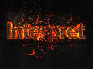Interpret Fire text flame burning hot lava explosion background.