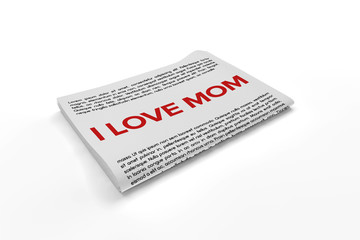 I Love Mom on Newspaper background