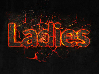 Ladies Fire text flame burning hot lava explosion background.