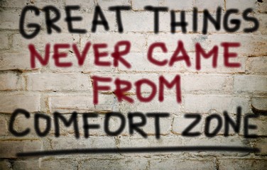 Great things never came from comfort zone 