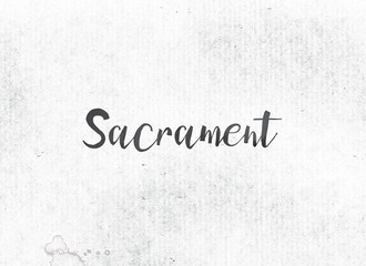 Sacrament Concept Painted Ink Word and Theme