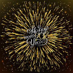 Happy New Year 2018. Christmas. Hand calligraphy. Abstract sunlight. Explosion lights shimmering particles. New Year"s greeting cards. Glow effect. Golden fireworks. Vector illustration.