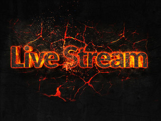 Live Stream Fire text flame burning hot lava explosion background.