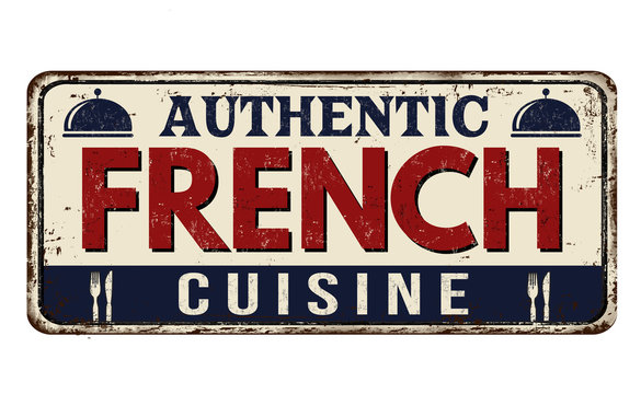 Authentic french cuisine vintage rusty metal sign