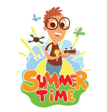 Vector cartoon image of funny boy in glasses with brown hair, with quadrocopter standing on background of yellow sun with blue clouds, behind the colored lettering "Summer time" on a white background.