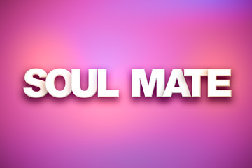 Soul Mate Theme Word Art on Colorful Background