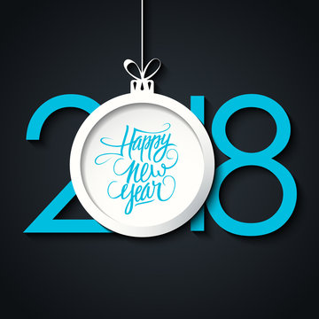 2018 Happy New Year celebrate card with hand lettering text design and blue christmas ball. Vector illustration.