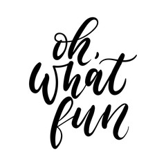 .Oh what fun lettering card. Hand drawn inspirational winter quote  with doodles. Winter greeting card. Motivational print for invitation cards, brochures, poster, t-shirts, mugs.