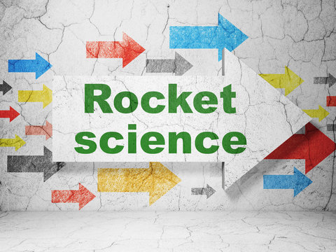 Science concept:  arrow with Rocket Science on grunge textured concrete wall background, 3D rendering