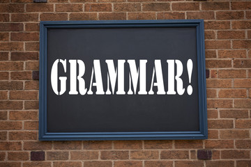 Conceptual hand writing text caption showing announcement Grammar. Business concept for   The Basic Rules of Syntax Grammatical Language written on frame old brick background and copy space