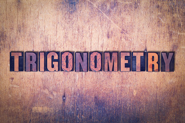 Trigonometry Theme Letterpress Word on Wood Background