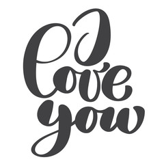 I Love you text postcard. Phrase for Valentines day. Ink illustration. Modern brush calligraphy. Isolated on white background