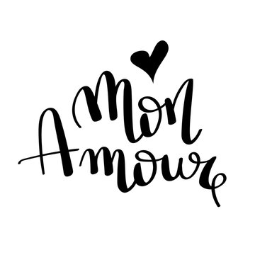 Mon amour- hand drawn illustration. Romantic quote Handwritten Valentine wishes for holiday greeting cards. Handwritten lettering. Hand Drawn lettering. Love card design elements. Vector