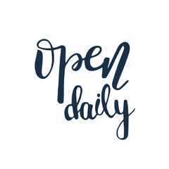 Lettering Open Daily. Vector illustration.