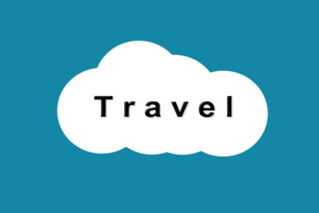 travel concept. text travel on white cloud on blue background