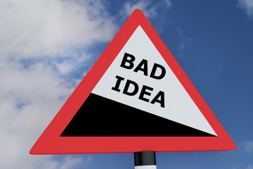 Bad Idea concept