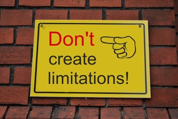 Don't create limitations © bnorbert3