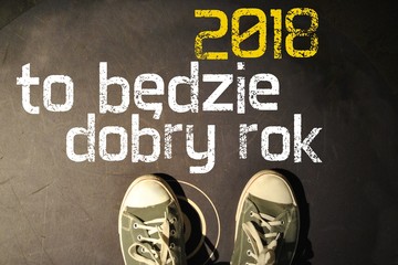 2018 - to będzie dobry rok